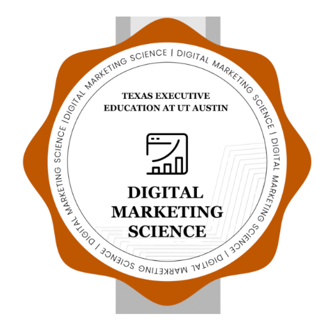 Digital Marketing Science — Texas Executive Education at UT Austin